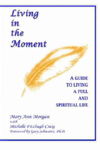 Kniha Living in the Moment Mary Ann Morgan