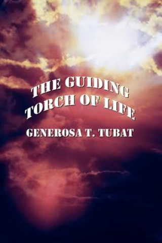 Kniha Guiding Torch of Life Generosa T Tubat