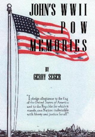 Carte John's WWII POW Memories Gerry Seger