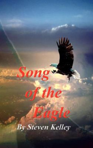 Kniha Song of the Eagle Steven Kelley