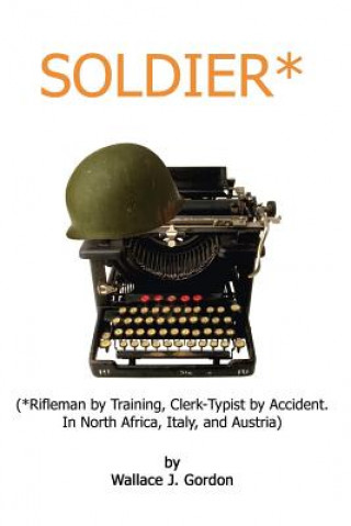 Книга Soldier Wallace J Gordon