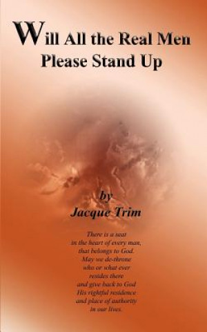 Книга Will All the Real Men Please Stand Up Jacque Trim