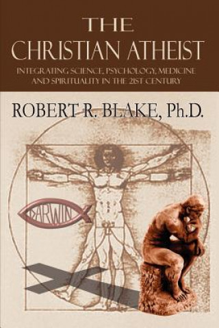 Livre Christian Atheist Robert Blake Ph D