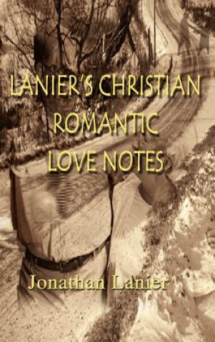 Carte Lanier's Christian Romantic Love Notes Jonathan Lanier