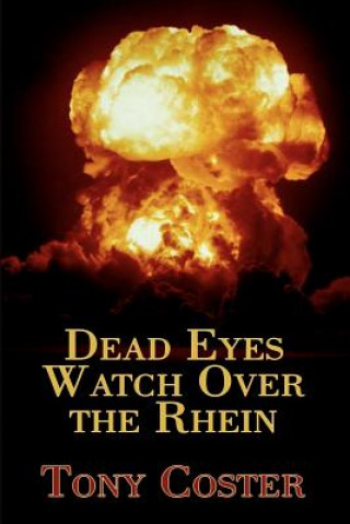 Könyv Dead Eyes Watch Over the Rhein Tony Coster