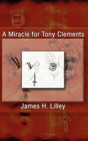 Buch Miracle for Tony Clements James H Lilley