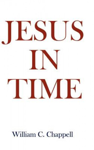 Libro Jesus in Time William C Chappell