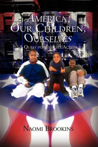 Carte America, Our Children, Ourselves Naomi Brookins