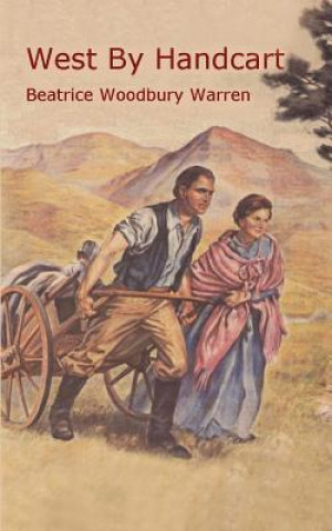 Книга West by Handcart Beatrice Woodbury Warren