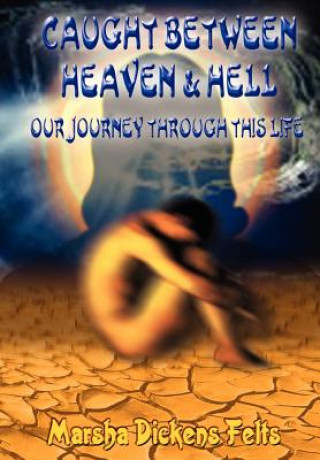 Boek Caught Between Heaven and Hell Marsha Dickens Felts