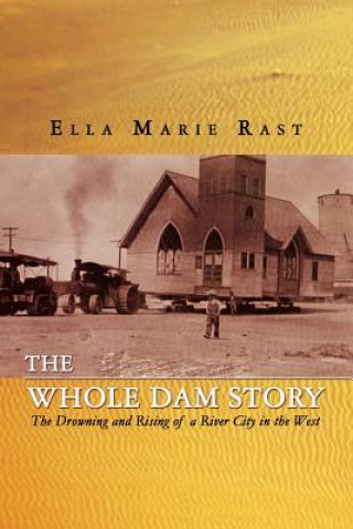 Kniha Whole Dam Story Ella Marie Rast