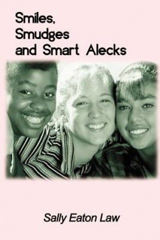 Könyv Smiles, Smudges and Smart Alecks Sally Eaton Law