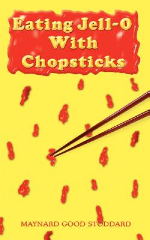 Carte Eating Jell-O with Chopsticks Maynard Good Stoddard