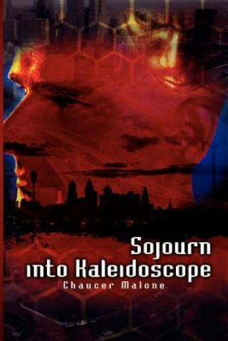 Kniha Sojourn into Kaleidoscope Chaucer Malone