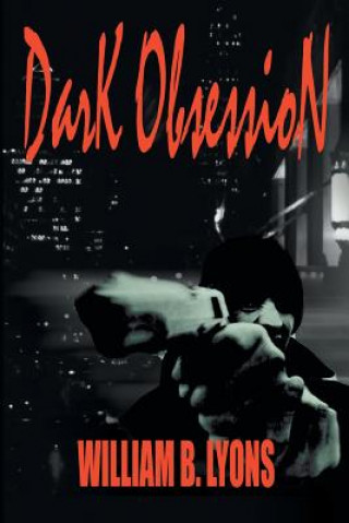 Kniha Dark Obsession William B Lyons