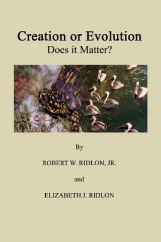 Kniha Creation or Evolution Jr Robert W Ridlon