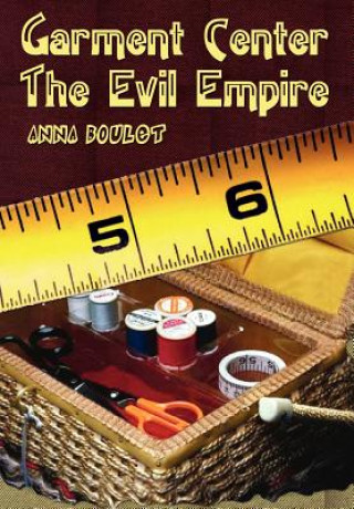 Kniha Garment Center the Evil Empire Anna Boulet