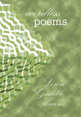 Kniha Wordless Poems Lewis Gamble Kearns