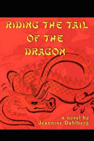 Livre Riding the Tail of the Dragon Jeannine Dahlberg