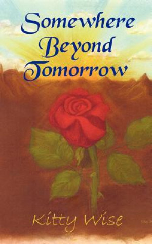 Knjiga Somewhere Beyond Tomorrow Kitty Wise