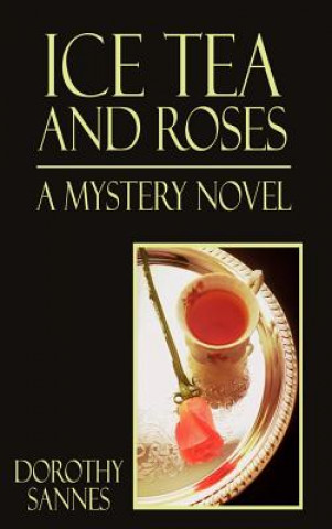 Book Ice Tea and Roses Dorothy Sannes