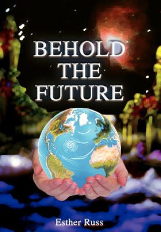 Книга Behold the Future Esther Russ
