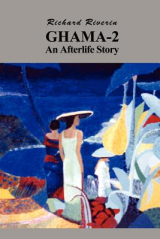 Kniha Ghama-2, an Afterlife Story Richard Riverin