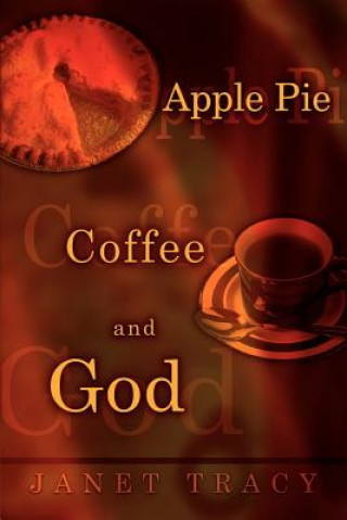 Livre Apple Pie, Coffee, and God Janet Tracy