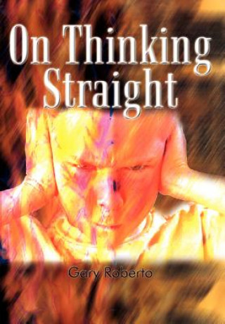 Könyv On Thinking Straight Gary Roberto