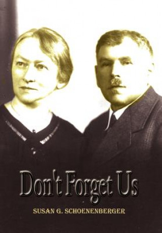 Book Don't Forget Us Susan G Schoenenberger