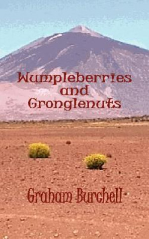Book Wumpleberries and Gronglenuts Graham Burchell