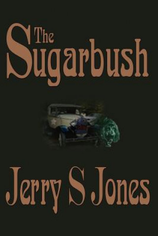 Knjiga Sugarbush Jerry S Jones