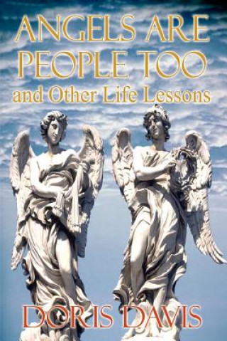 Carte Angels are People Too and Other Life Lessons Doris Davis