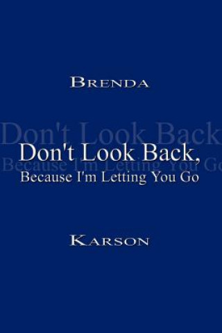 Kniha Don't Look Back, Because I'm Letting You Go Brenda Karson