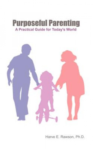 Книга Purposeful Parenting PH D Harve E Rawson