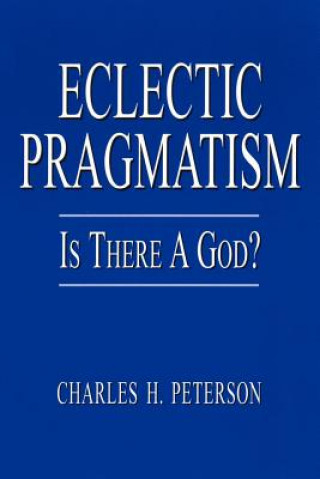 Kniha Eclectic Pragmatism Charles H. Peterson