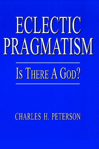 Kniha Eclectic Pragmatism Charles H Peterson