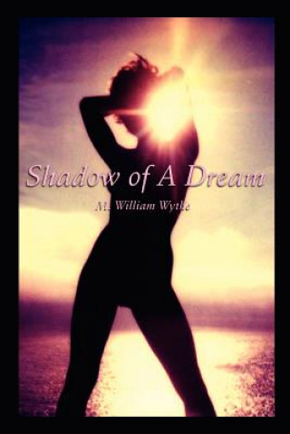 Kniha Shadow of a Dream M William Wythe