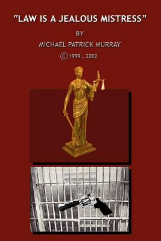 Книга Law is a Jealous Mistress Michael Patrick Murray