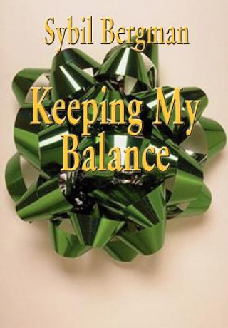 Kniha Keeping My Balance Sybil Bergman
