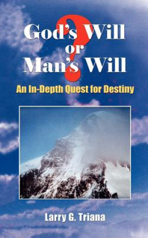 Книга God's Will or Man's Will Larry G Triana