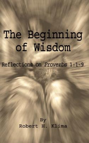 Libro Beginning of Wisdom Robert H Klima