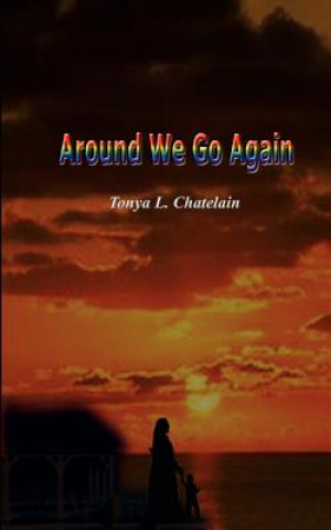 Knjiga Around We Go Again Tonya L Chatelain