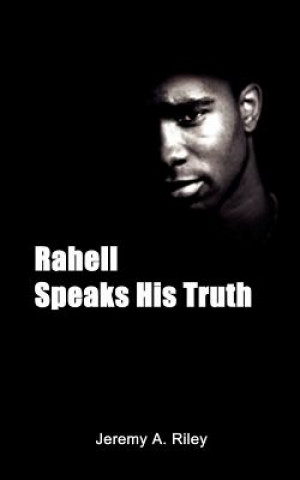 Könyv Rahell Speaks His Truth Jeremy A Riley