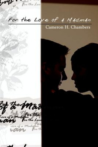Carte For the Love of a Madman Cameron H Chambers