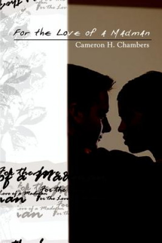 Книга For the Love of a Madman Cameron H Chambers