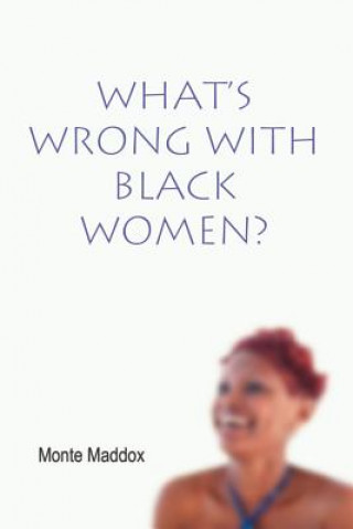 Knjiga What's Wrong with Black Women? Monte Maddox