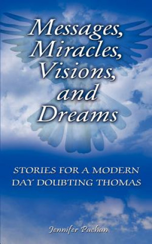 Kniha Messages, Miracles, Visions, and Dreams Jennifer Pachan