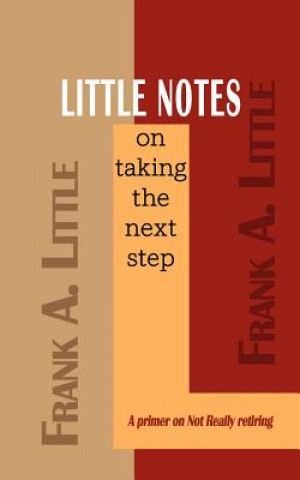 Carte Little Notes on Taking the Next Step Frank A Little