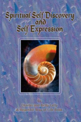 Kniha Spiritual Self Discovery and Self Expression Betty Lelly